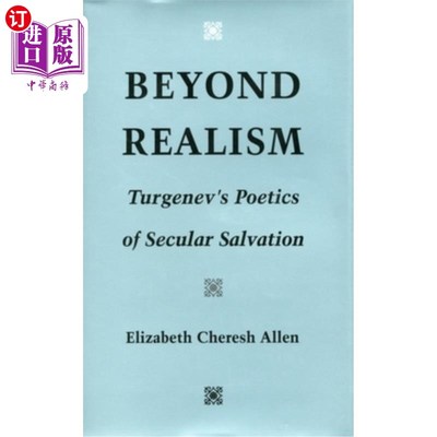 海外直订Beyond Realism: Turgenev's Poetics of Secular Salvation 超越现实主义:屠格涅夫的世俗拯救诗学