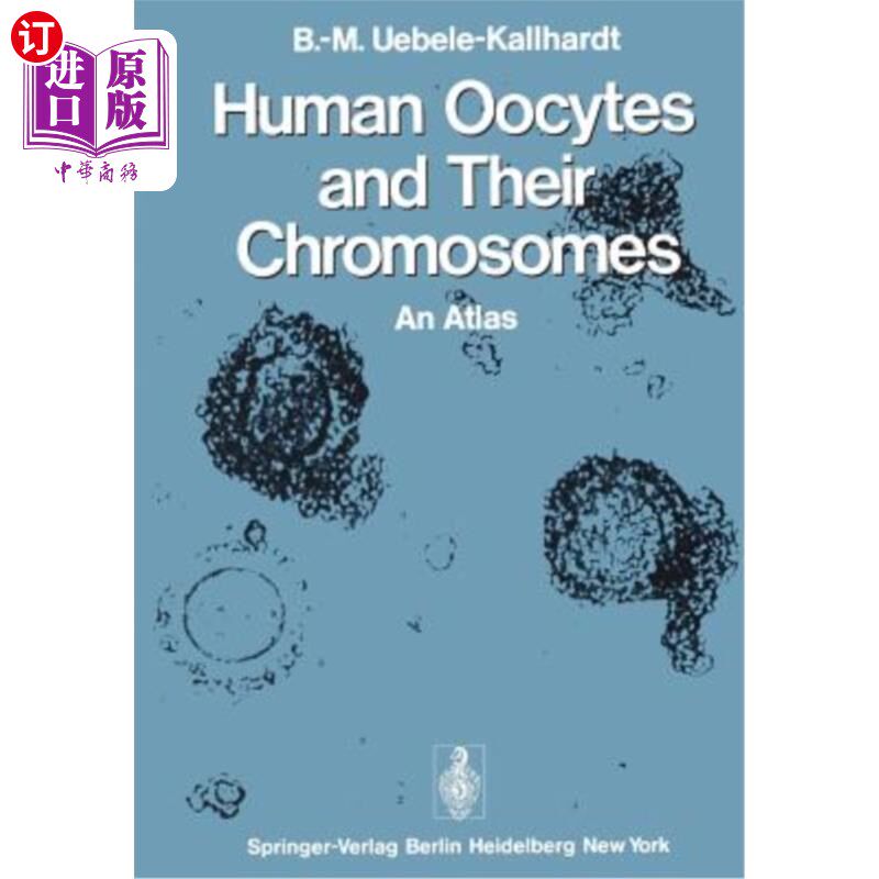 海外直订Human Oocytes and Their Chromosomes: An Atlas 人类卵母细胞及其染色体图谱