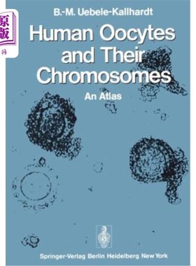 海外直订Human Oocytes and Their Chromosomes: An Atlas 人类卵母细胞及其染色体图谱
