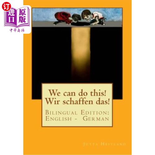 海外直订We can do this! Wir schaffen das!: Bilingual Edition: English - German 我们能做到!我们schaffen das