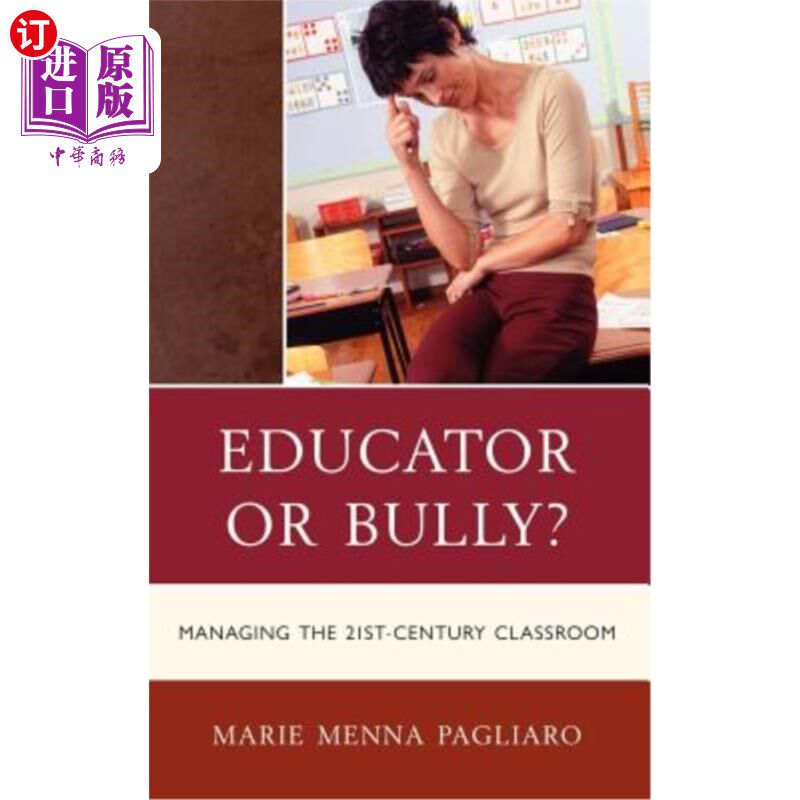 海外直订Educator or Bully?: Managing the 21st Century Classroom 教育家或欺负?:管理21世纪的课堂