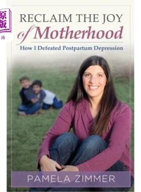 海外直订Reclaim The Joy of Motherhood: How I Defeated Postpartum Depression 重拾做母亲的喜悦:我如何战胜产后抑郁症