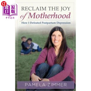 Defeated The How 海外直订Reclaim Postpartum 喜悦 重拾做母亲 Joy 我如何战胜产后抑郁症 Motherhood Depression