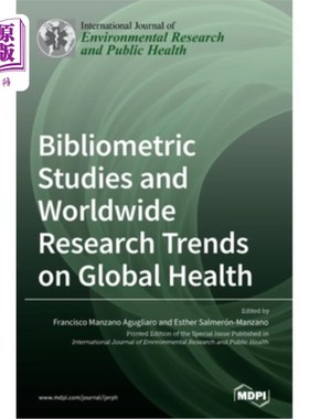 海外直订医药图书Bibliometric Studies and Worldwide Research Trends on Global Health 关于全球卫生的文献计量学研究和