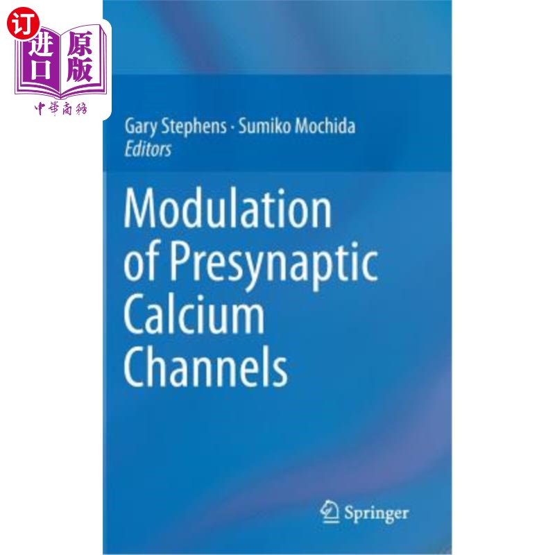 海外直订医药图书Modulation of Presynaptic Calcium Channels 突触前钙通道的调节