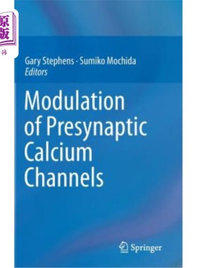 海外直订医药图书Modulation of Presynaptic Calcium Channels 突触前钙通道的调节
