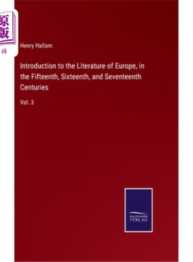 海外直订Introduction to the Literature of Europe, in the Fifteenth, Sixteenth, and Seven 第十五、十六、十七世纪欧洲