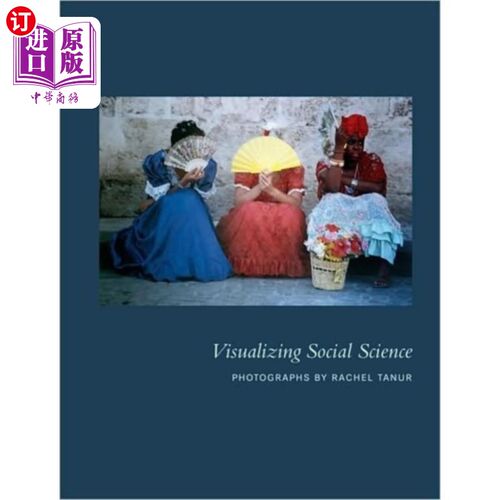 海外直订Visualizing Social Science - Photographs by Rach... 可视化社会科学-摄影由Rachel Tanur