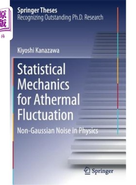 海外直订Statistical Mechanics for Athermal Fluctuation: Non-Gaussian Noise in Physics 非热涨落的统计力学：物理学中的非高