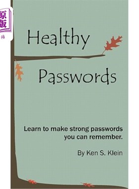海外直订Healthy Passwords: Learn to make strong passwords you can remember 健康密码:学会设置你能记住的强密码