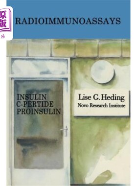 海外直订医药图书Radioimmunoassays for Insulin, C-Peptide and Proinsulin 胰岛素、C肽和胰岛素原的放射免疫分析