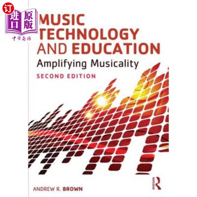海外直订Music Technology and Education: Amplifying Musicality 音乐技术与教育:放大音乐性