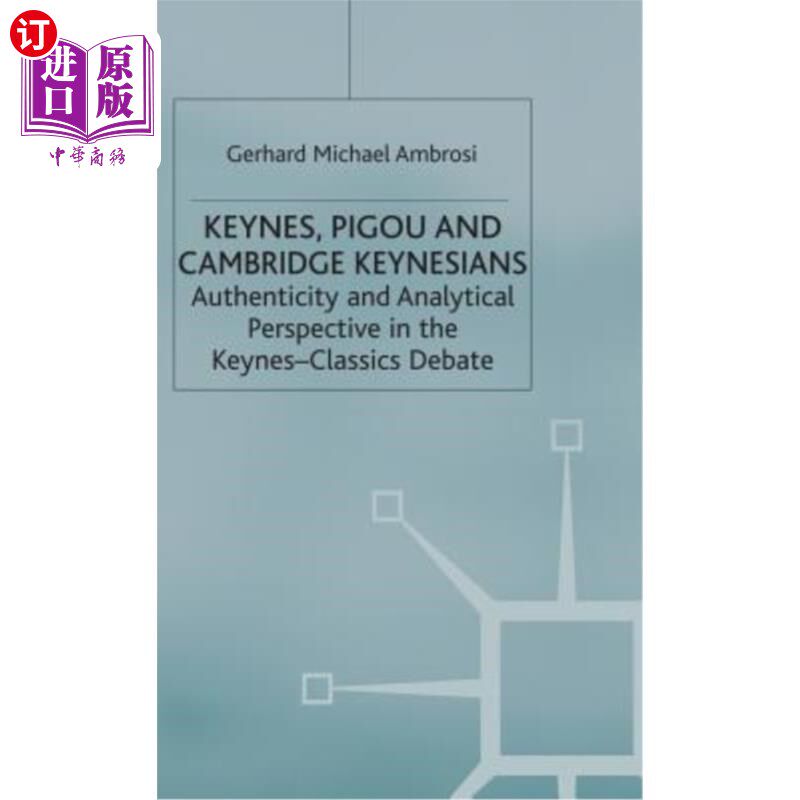 海外直订Keynes, Pigou and Cambridge Keynesians: Authenticity and Analytical Perspective  凯恩斯、庇古和剑桥凯恩斯主