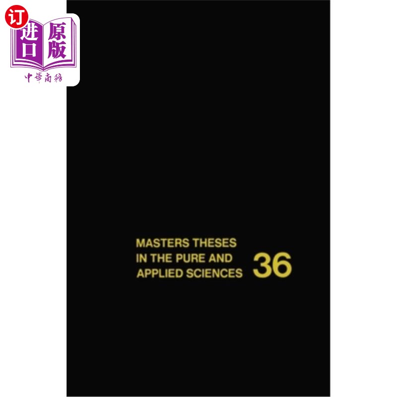 海外直订Masters Theses in the Pure and Applied Sciences: Accepted by Colleges and Univer 纯科学和应用科学硕士论文: