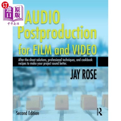 海外直订Audio Postproduction for Film and Video: After-The-Shoot Solutions, Professional 电影和视频的音频后期制作: