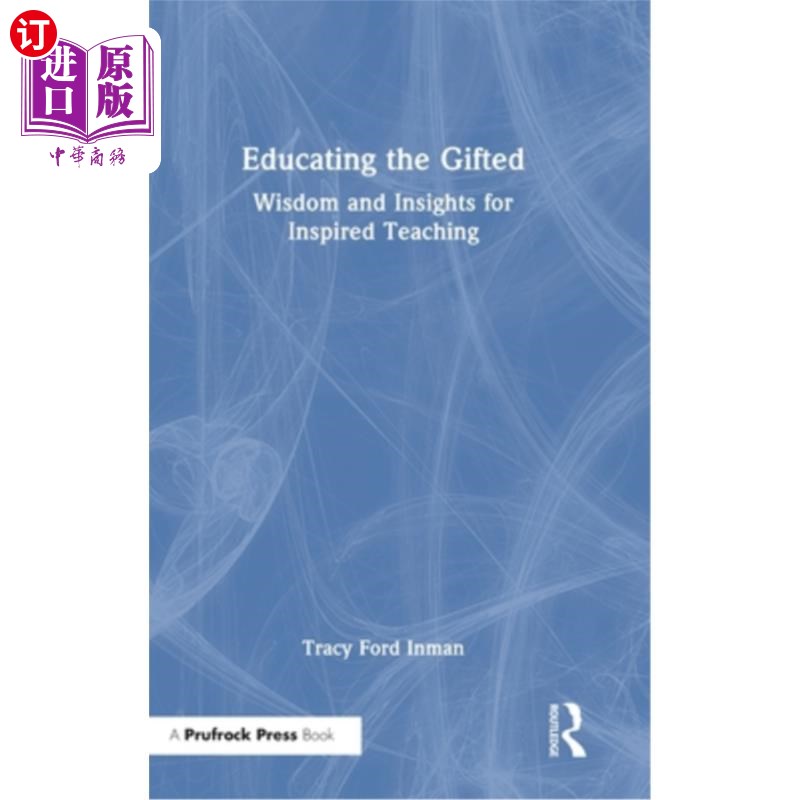 海外直订Educating the Gifted: Wisdom and Insights for Inspired Teaching 教育天才:启发教学的智慧与见解