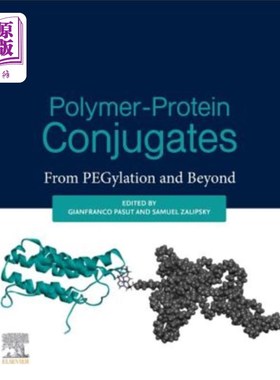 海外直订Polymer-Protein Conjugates: From Pegylation and Beyond 高分子蛋白质结合物：来自聚乙二醇化及其他
