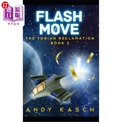 海外直订Flash Move (The Torian Reclamation Book 2) 闪光招式(托利亚填海书2)