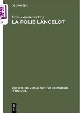 海外直订La Folie Lancelot: A Hitherto Unidentified Portion of the Suite Du Merlin Contai La Folie L
