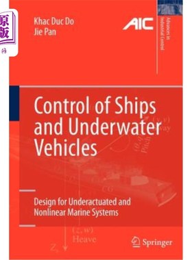 海外直订Control of Ships and Underwater Vehicles: Design for Underactuated and Nonlinear 船舶和水下航行器的控制:欠