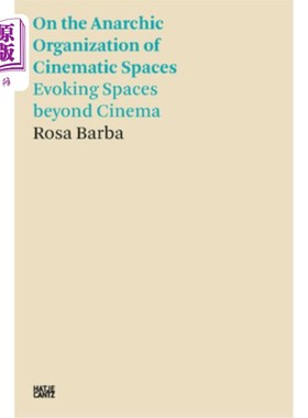 海外直订Rosa Barba: On the Anarchic Organization of Cinematic Spaces: Evoking Spaces Bey 罗莎·巴尔巴：论电影空间的