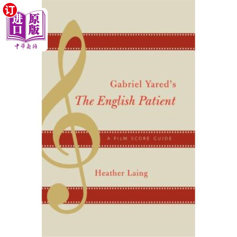 海外直订Gabriel Yared's The English Patient: A Film Score Guide 加布里埃尔·亚里德的《英国病人:电影配乐指南》
