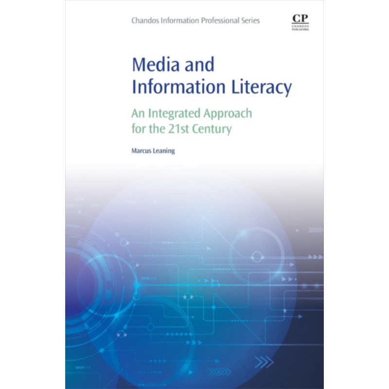 Media and Information Literacy An Integrated Approach for the 21st Century 英文原版 媒介与信息素养 Marcus Le【中商?