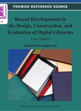 海外直订Recent Developments in the Design, Construction, and Evaluation of Digital Libra 数字图书馆设计、建设和评估