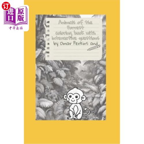 海外直订Animals of the Forrest coloring book: With interactive questions 动物的福雷斯特着色书：与互动问题
