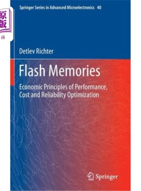 海外直订Flash Memories: Economic Principles of Performance, Cost and Reliability Optimiz 闪存：性能、成本和可靠性优