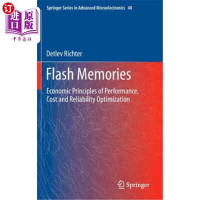 海外直订Flash Memories: Economic Principles of Performance, Cost and Reliability Optimiz 闪存：性能、成本和可靠性优