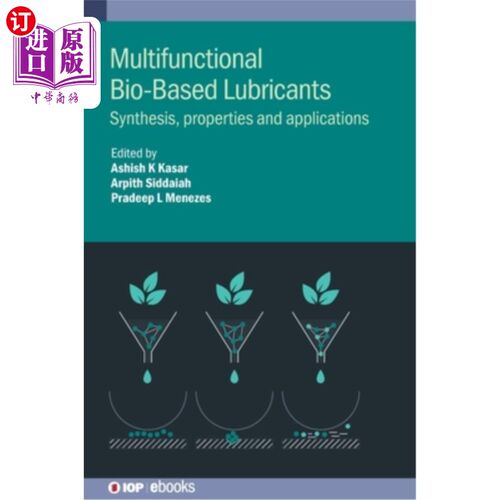 海外直订Multifunctional Bio-Based Lubricants: Synthesis, Properties and Applications 多功能生物基润滑剂:合成、性能