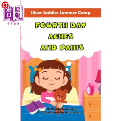 海外直订Fourth Day Aches and Pains: A book about horses, friendship and summer camp adve 第四天疼痛和痛苦:一本关于