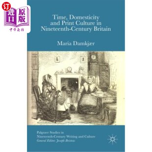 19世纪英国 家庭生活和印刷文化 Print Nineteenth Century and Culture 时间 海外直订Time Britain Domesticity