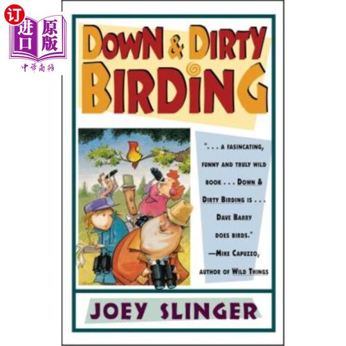 海外直订Down & Dirty Birding: From the Sublime to the Ridiculous, Here's All the Outrage 从崇高到荒谬，这里是所有你