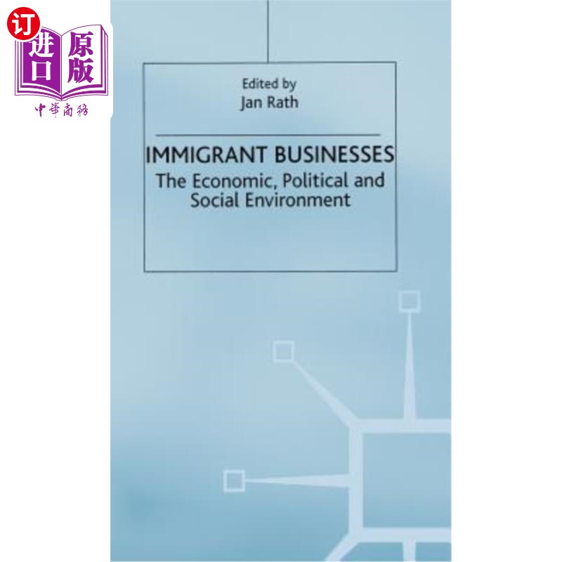海外直订Immigrant Businesses: The Economic, Political and Social Environment 移民企业:经济、政治和社会环境