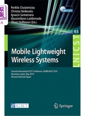海外直订Mobile Lightweight Wireless Systems: Second International ICST Conference, MOBIL 移动轻量级无线系统:第二届