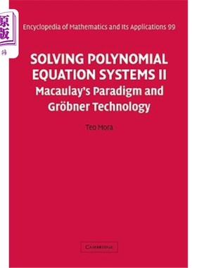 海外直订Solving Polynomial Equation Systems II: Macaulay's Paradigm and Grobner Technolo 求解多项式方程组II