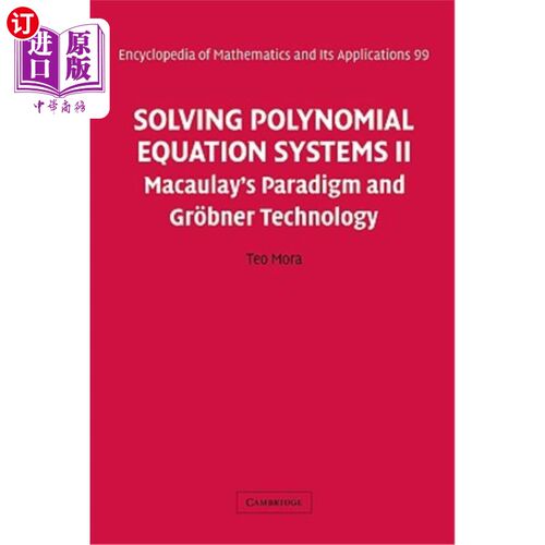 海外直订Solving Polynomial Equation Systems II: Macaulay's Paradigm and Grobner Technolo 求解多项式方程组II