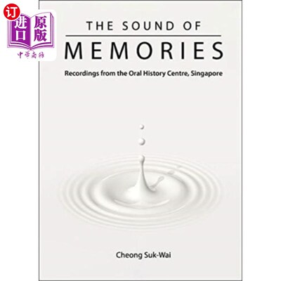 海外直订Sound Of Memories, The: Recordings From The Oral... 记忆之声，新加坡口述历史中心的录音