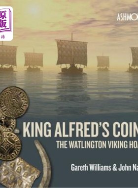 海外直订King Alfred's Coins: The Watlington Viking Hoard 阿尔弗雷德国王的硬币:沃特灵顿维京宝藏