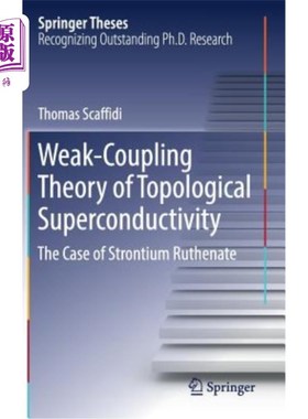 海外直订Weak-Coupling Theory of Topological Superconductivity: The Case of Strontium Rut 拓扑超导的弱耦合理论:以钌酸锶