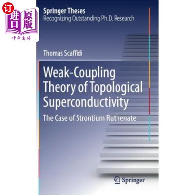 海外直订Weak-Coupling Theory of Topological Superconductivity: The Case of Strontium Rut 拓扑超导的弱耦合理论:以钌酸锶