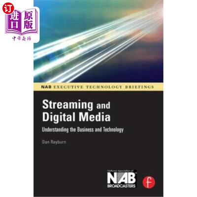 海外直订Streaming and Digital Media: Understanding the Business and Technology 流媒体和数字媒体:了解商业和技术