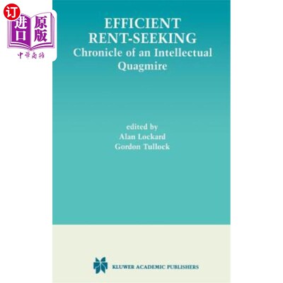 海外直订Efficient Rent-Seeking: Chronicle of an Intellectual Quagmire 有效的寻租:智力泥潭的编年史
