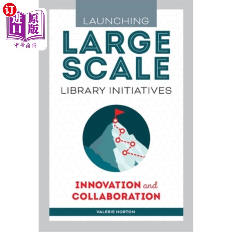 海外直订Launching Large-Scale Library Initiatives: Innovation and Collaboration 发起大规模图书馆计划:创新与协作