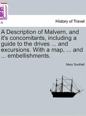 海外直订A Description of Malvern, and It's Concomitants, Including a Guide to the Drives 马尔文的描述，以及它的伴随