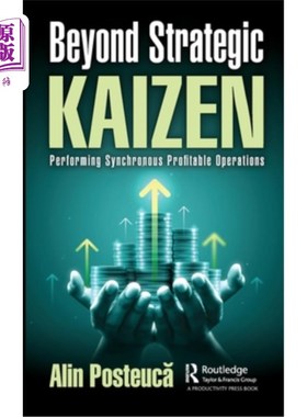 海外直订Beyond Strategic Kaizen: Performing Synchronous Profitable Operations 超越战略改善:执行同步盈利运营