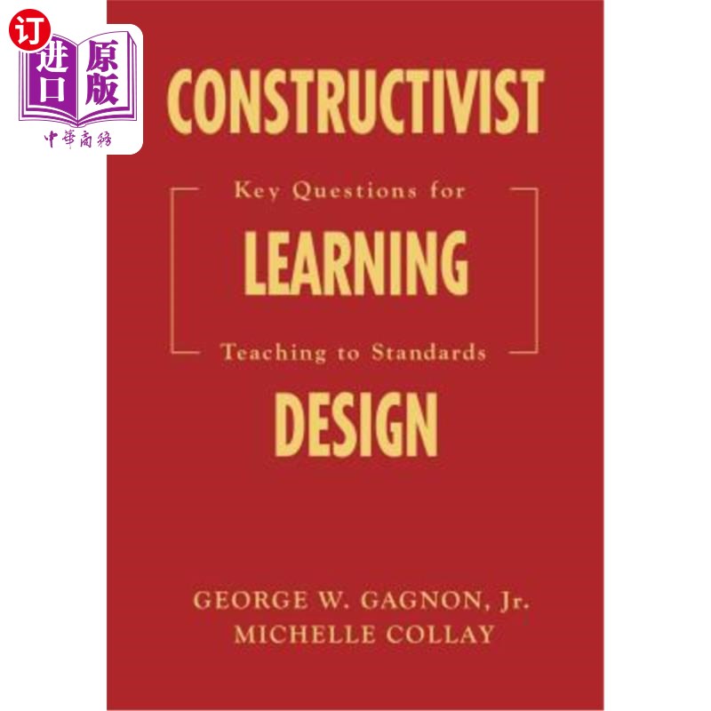 海外直订Constructivist Learning Design: Key Questions for Teaching to Standards 建构主义学习设计：标准化教学的关键问题