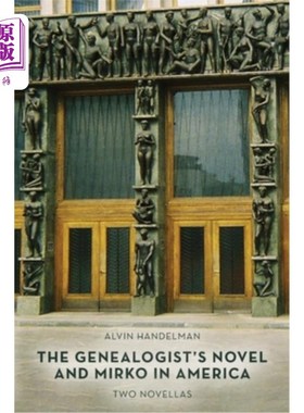 海外直订The Genealogist's Novel and Mirko in America: Two Novellas 家谱学家的小说与美国的米尔科:两部中篇小说
